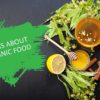 Top 5 myths about Organic Food